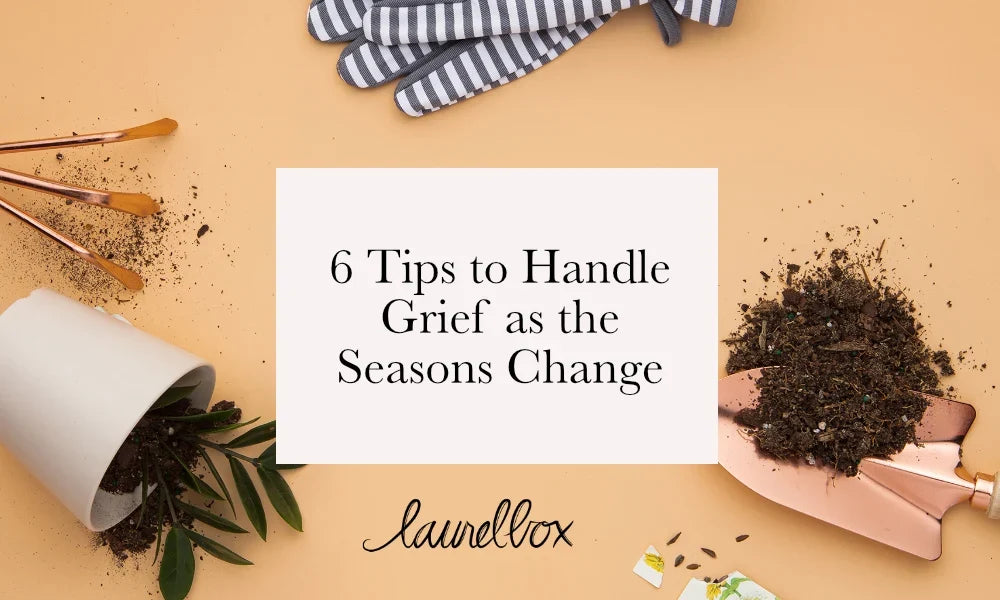 Garden tools, potted plant, soil, and text graphic stating '6 Tips to Handle Grief as the Seasons Change' on a beige background.